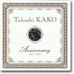 Takashi Kako - Anniversary 1973-2003