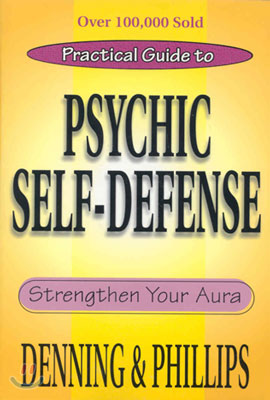 Practical Guide to Psychic Self-Defense: Strengthen Your Aura