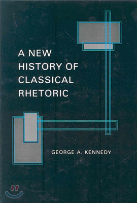 A New History of Classical Rhetoric