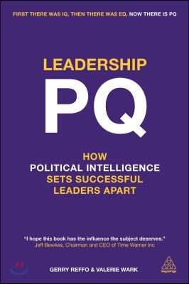 Leadership Pq: How Political Intelligence Sets Successful Leaders Apart