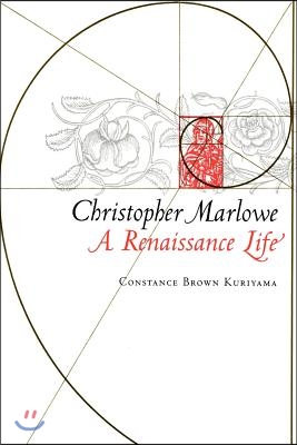 Christopher Marlowe: A Renaissance Life