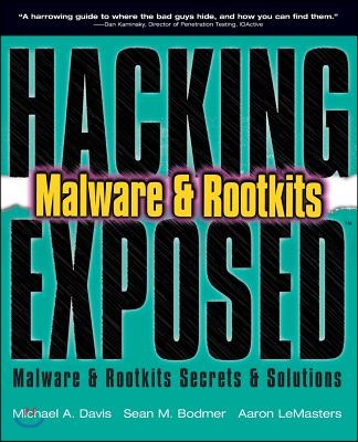 Hacking Exposed Malware &amp; Rootkits: Malware &amp; Rootkits Security Secrets &amp; Solutions