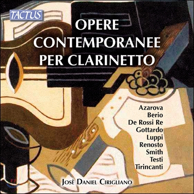 Jose Daniel Cirigliano 이탈리아 현대 작곡가들의 클라리넷 독주곡 (Contemporary Clarinet Works)