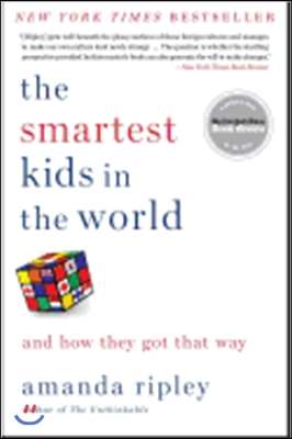 The Smartest Kids in the World: And How They Got That Way