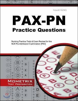 PAX-PN Practice Questions: Nursing Practice Tests and Exam Review for the NLN Pre-Admission Examination (PAX)