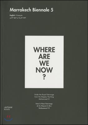 Where Are We Now?: Marrakech Biennale 5