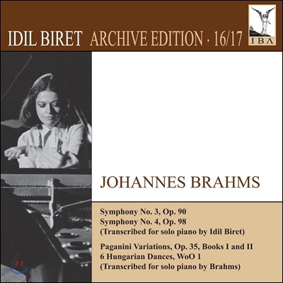 Idil Biret 브람스: 교향곡 3번 4번, 헝가리춤곡 발췌 외 피아노 편곡집 (Brahms: Symphonic Works)