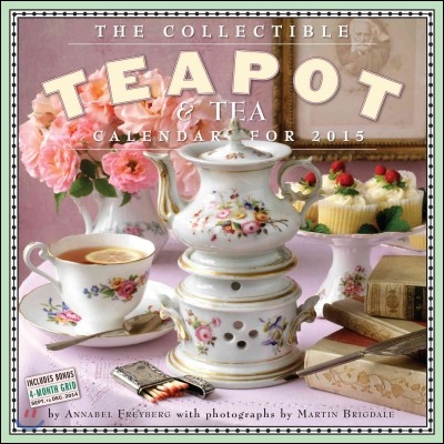 The Collectible Teapot &amp; Tea 2015 Calendar