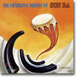 Sun Ra - The Futuristic Sounds Of Sun Ra