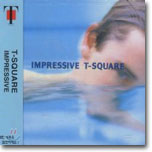 T-Square - Impressive