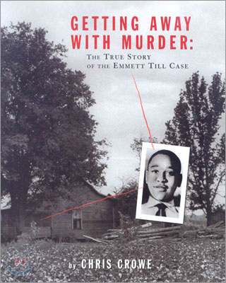 Getting Away with Murder: The True Story of the Emmett Till Case (Hardcover)