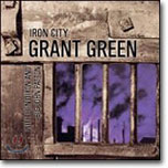 Grant Green - Iron City