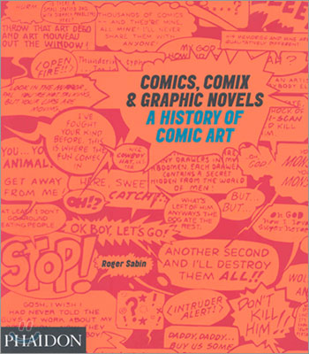 Comics, Comix & Graphic Novels: A History of Comic Art