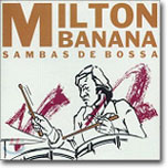 Milton Banana Trio - Sambas De Bossa