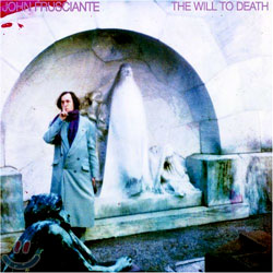 John Frusciante - The Will To Death