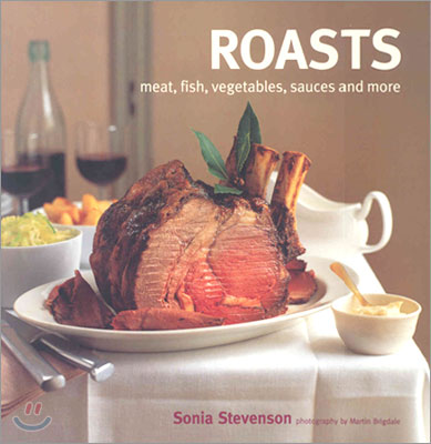 Roasts: Meat, Fish, Vegetables and More