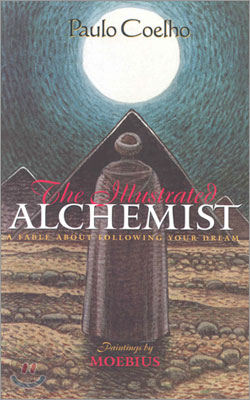 The Illustrated Alchemist: A Fable about Following Your Dream