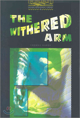 Oxford Bookworms Library 1 : The Withered Arm
