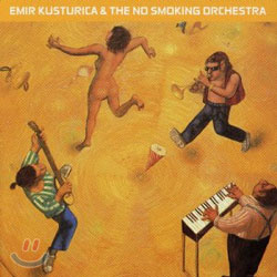 Emir Kusturica &amp; The No Smoking Orchestra - Unza Unza Time