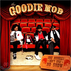 Goodie Mob - One Monkey Don&#39;t Stiop No Show