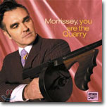 Morrissey - You Are The Quarry