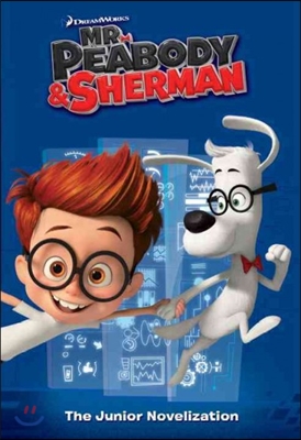 Mr. Peabody &amp; Sherman Junior Novelization