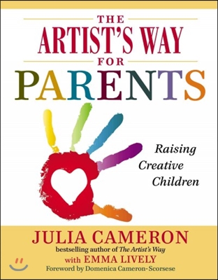 The Artist&#39;s Way for Parents: Raising Creative Children