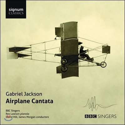 BBC Singers 가브리엘 잭슨: 에어플레인 칸타타 (Gabriel Jackson: Airplane Cantata)