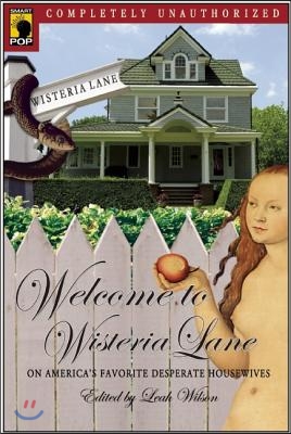 Welcome to Wisteria Lane: On America&#39;s Favorite Desperate Housewives