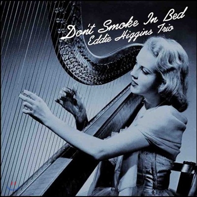 Eddie Higgins Trio - Don&#39;t Smoke In Bed 