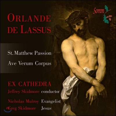 Jeffrey Skidmore 라소: 마태 수난곡 (Lassus: St. Matthew Passion)