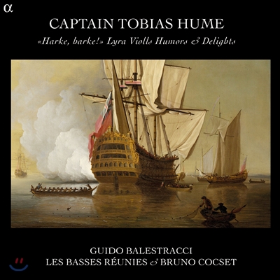 Guido Balestracci 토비아스 흄: 비올의 유머와 기쁨 (Captain Tobias Hume: Harke, Harke! Lyra Violls Humors & Delights)