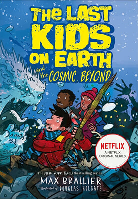 The Last Kids on Earth #04 : The Last Kids on Earth and the Cosmic Beyond