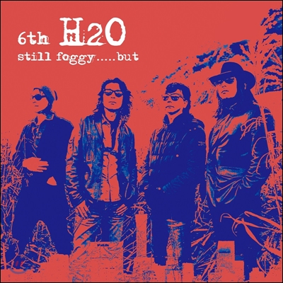 H2O 6집 - Still Foggy… But