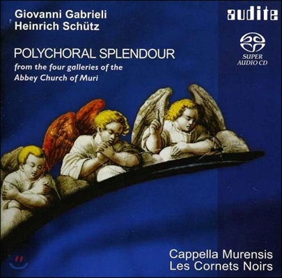 Cappella Murensis 가브리엘리 슈츠: 다성 합창곡집 (Polychoral Splendour)