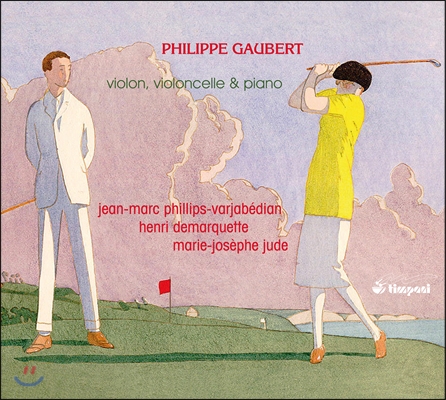 Jean-Marc Phillips-Varjabedian 고베르: 바이올린 소나타 (Philippe Gaubert: Violin, Cello et Piano)