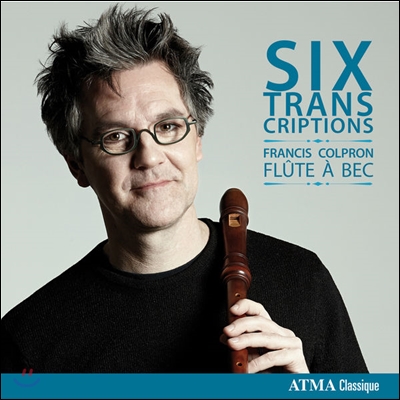 Francis Colpron 리코더 독주 편곡 작품집 (Six Transcriptions)