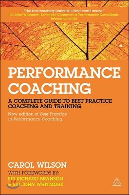 Performance Coaching: A Complete Guide to Best Practice Coaching and Training