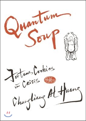 Quantum Soup: Fortune Cookies in Crisis New and Enlarged Edition