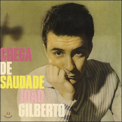 Joao Gilberto - Chega De Saudade