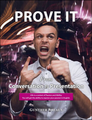 PROVE IT-From Conversation to Presentation