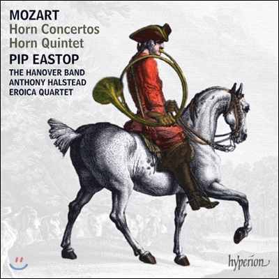 Pip Eastop 모차르트: 혼 협주곡, 혼 5중주곡 K.407 (Mozart: Horn Concertos)