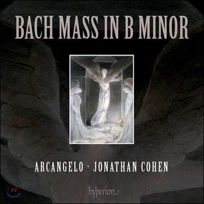 Arcangelo / Jonathan Cohen 바흐: 미사 B단조 (Johann Sebastian Bach: Mass In B Minor, BWV 232)