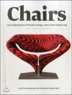 Chairs: 1000 Masterpieces of Modern Design, 1800 to the Present Day