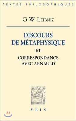 Discours de Metaphysique Et Correspondance Avec Arnauld