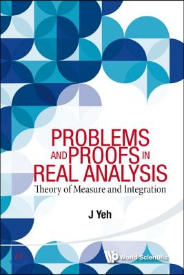 Problems and Proofs in Real Analysis: Theory of Measure and Integration