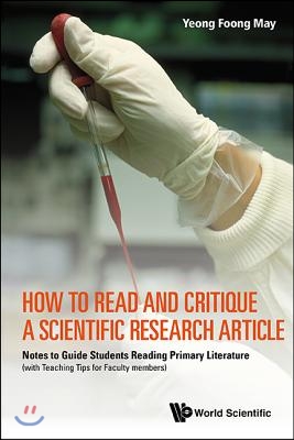 How to Read and Critique a Scientific Research Article: Notes to Guide Students Reading Primary Literature (with Teaching Tips for Faculty Members)