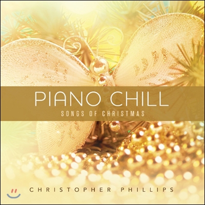 Christopher Phillips - Piano Chill: Songs Of Christmas