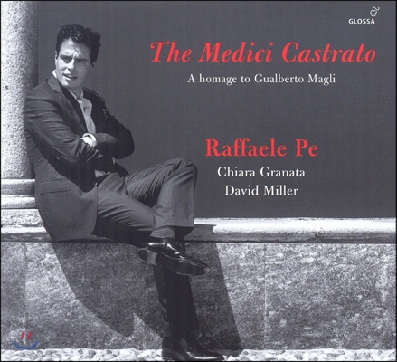 Raffaele Pe 메디치 카스트라토 - 구알베르토 마글리에 바치는 헌정 (The Medici Castrato)