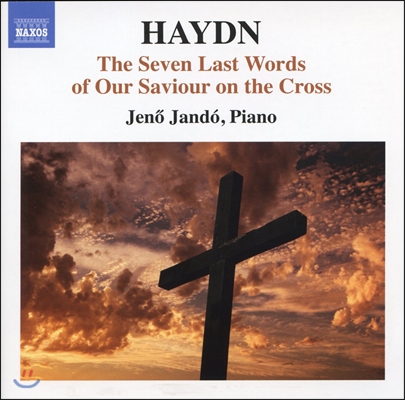 Jeno Jando 하이든: 십자가 위에서의 마지막 일곱 말씀 [피아노 버전] (Haydn: The Seven Last Words of Our Saviour on the Cross, Hob XX (Piano version)